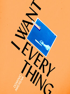 cover image of I Want Everything
